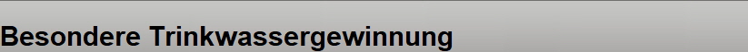 Besondere Trinkwassergewinnung